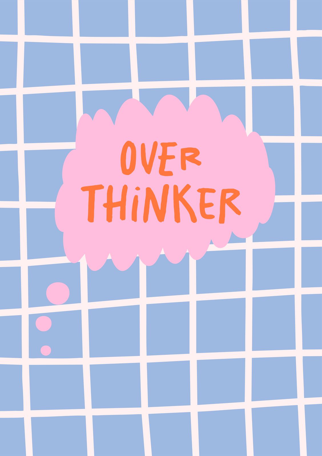 Poster - Overthinker